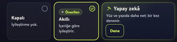 Kalite kartları: Kapalı, Akıllı (önerilen) ve Yapay zekâ; Yapay zekâ kartında Dene düğmesi